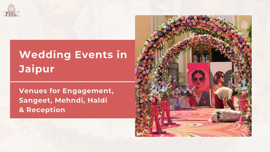 Wedding events in Jaipur, venues for engagement, sangeet, mehndi, haldi and reception
